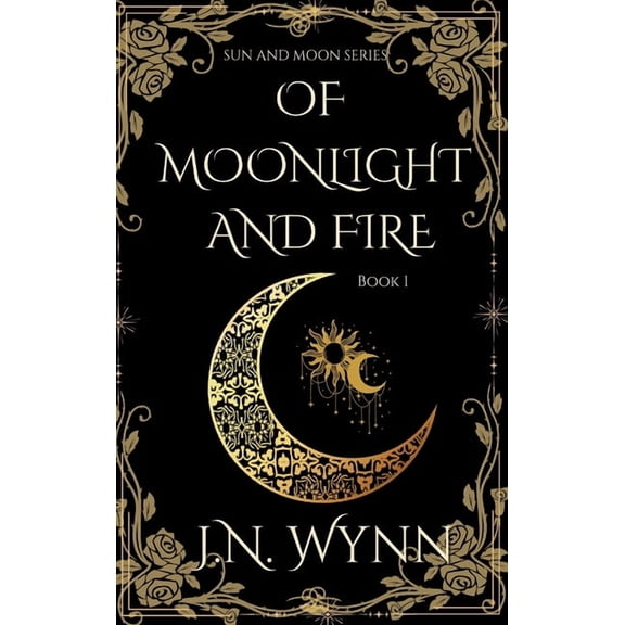 Sun and Moon Of Moonlight and Fire, Book 1, (Hardcover)