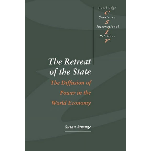 Cambridge Studies in International Relat The Retreat of the State, Book 49, (Paperback)