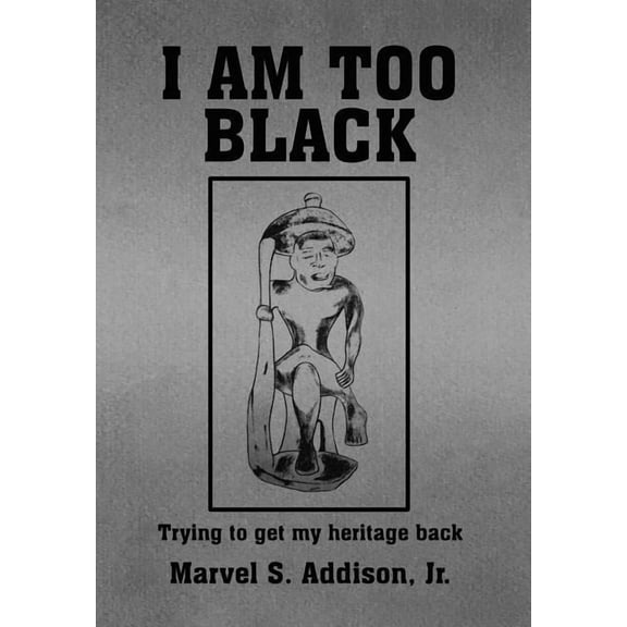 I Am Too Black (Hardcover)