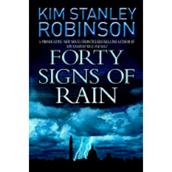 Forty Signs of Rain (Hardcover) by Kim Stanley Robinson