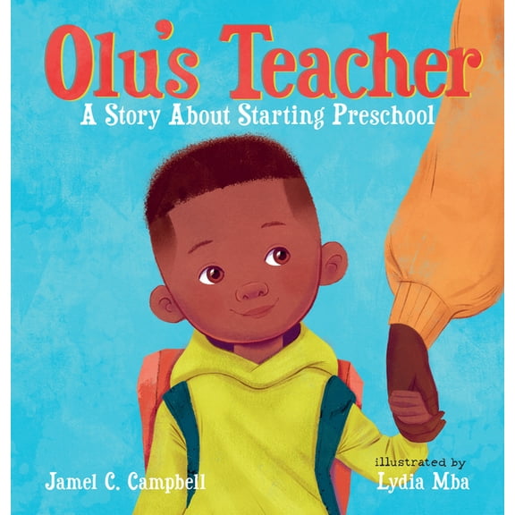 Olu's Teacher: A Story about Starting Preschool, (Hardcover)