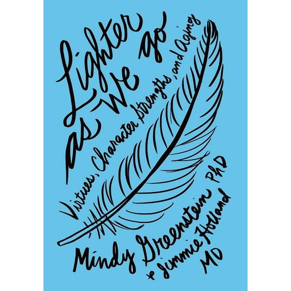 Lighter as We Go: Virtues, Character Strengths, and Aging, (Paperback)