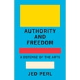 thumbnail image 1 of Pre-Owned Authority and Freedom: A Defense of the Arts (Hardcover) 0593320050 9780593320051, 1 of 1