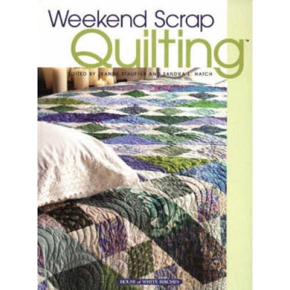 Weekend Scrap Quilting