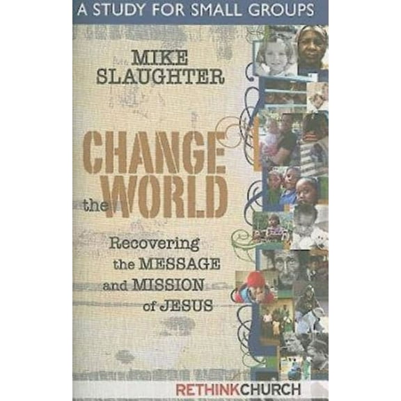 Change the World: A Study for Small Groups, (Paperback)