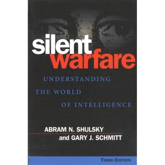 Pre-Owned Silent Warfare: Understanding the World of Intelligence (Paperback) 1574883453 9781574883459