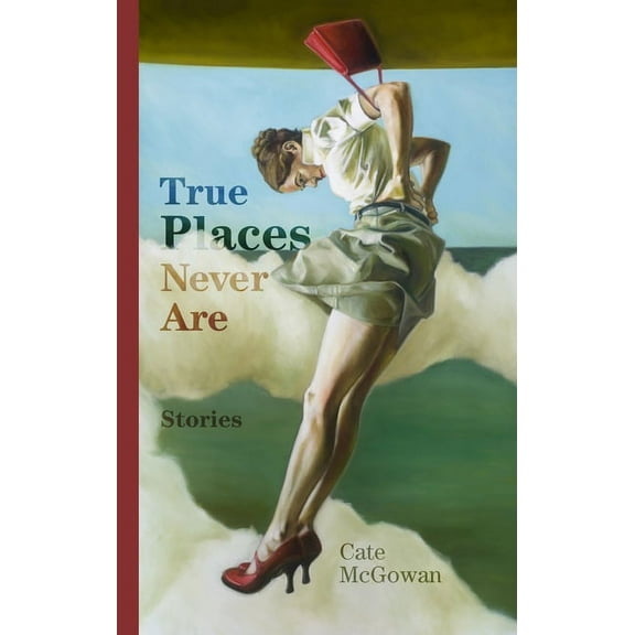 True Places Never Are : Short Stories (Paperback)