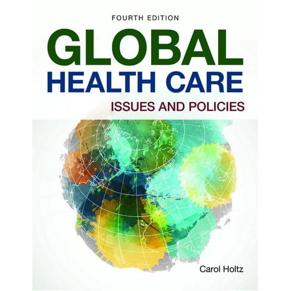 Global Health Care: Issues and Policies: Issues and Policies, (Paperback)