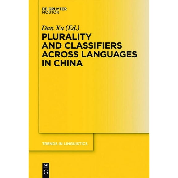 Trends in Linguistics. Studies and Monog Plurality and Classifiers Across Languages in China, Book 255, (Hardcover)