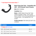 thumbnail image 2 of Water Pump Inlet Tube - Compatible with 2001 - 2010 Chrysler Town & Country 2002 2003 2004 2005 2006 2007 2008 2009, 2 of 2