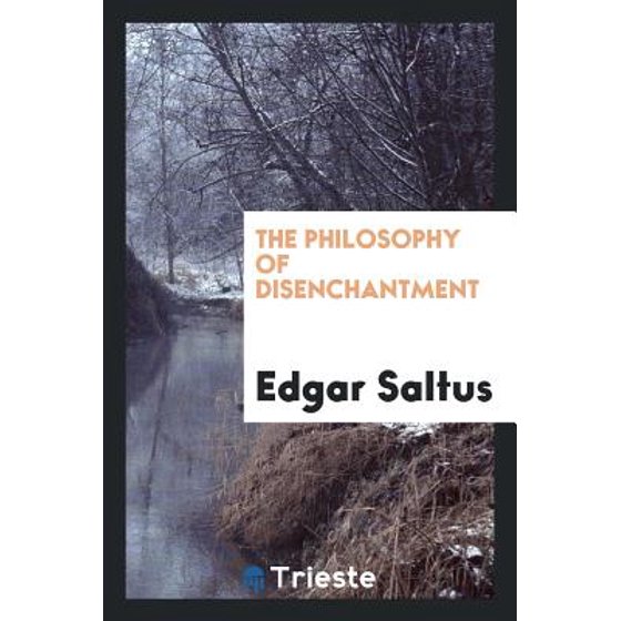 The Philosophy Of Disenchantment - 