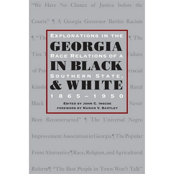 Georgia in Black and White: Explorations in Race Relations of a Southern State, 1865-1950, (Paperback)