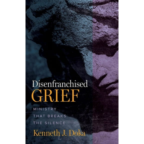 Disenfranchised Grief: Ministry That Breaks the Silence, (Paperback)