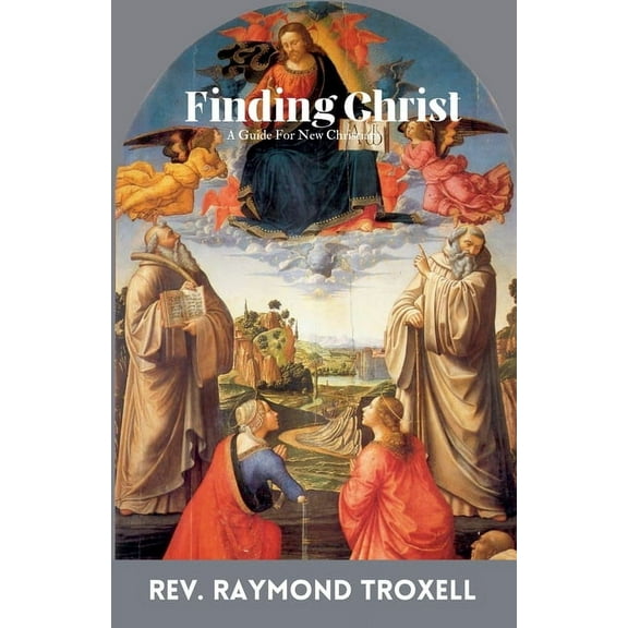 Finding Christ: A Guide For New Christians, (Paperback)