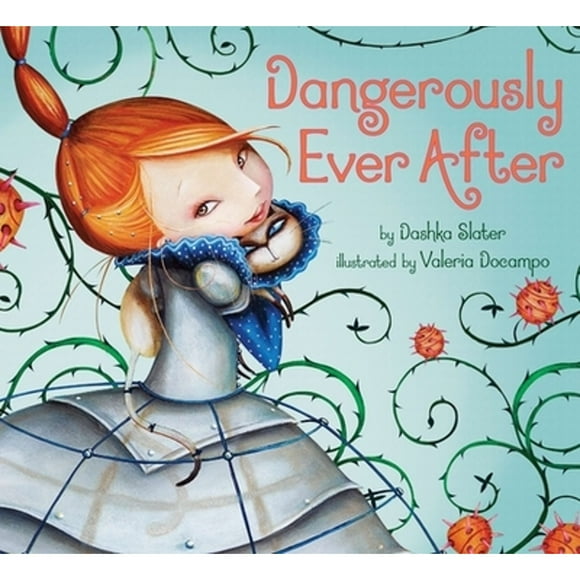 Pre-Owned Dangerously Ever After (Hardcover 9780803733749) by Dashka Slater