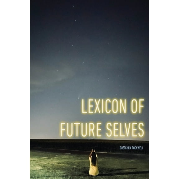 Lexicon of Future Selves, (Paperback)