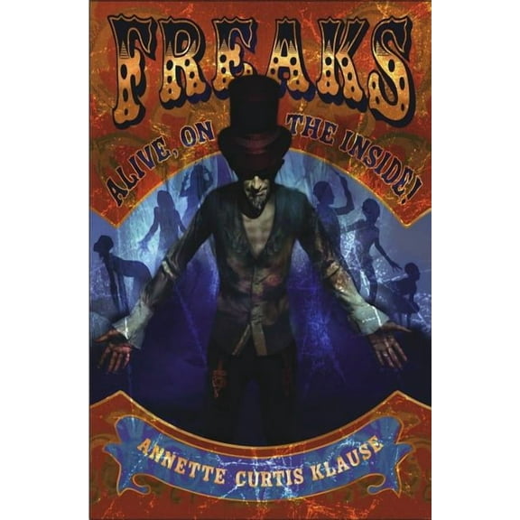 Freaks : Alive, on the Inside! (Hardcover)