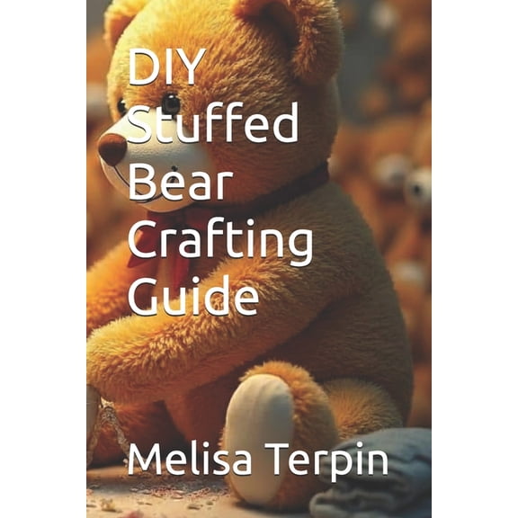 DIY DIY Stuffed Bear Crafting Guide, (Paperback)