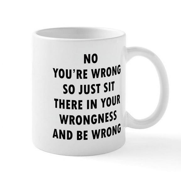 CafePress - No Wrongness - 11 oz Ceramic Mug - Novelty Coffee Tea Cup