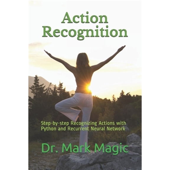 Pre-Owned Action Recognition: Step-by-step Recognizing Actions with Python and Recurrent Neural Network