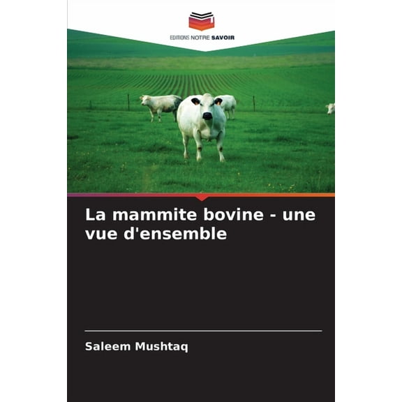 La mammite bovine - une vue d'ensemble, (Paperback)