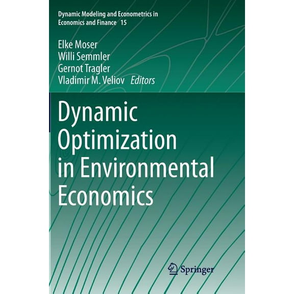 Dynamic Modeling and Econometrics in Eco Dynamic Optimization in Environmental Economics, Book 15, (Paperback)