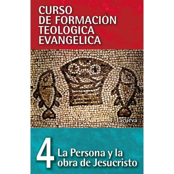 Cft 04 - La Persona Y La Obra de Jesucristo, (Paperback)