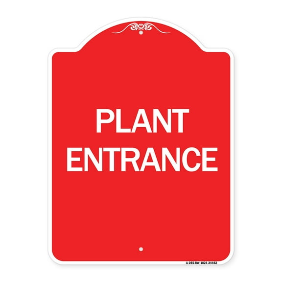SignMission A-DES-RW-1824-24452 18 x 24 in. Designer Series Sign - Plant Entrance, Red & White