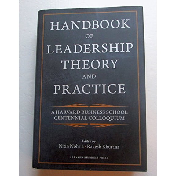 Pre-Owned Handbook of Leadership Theory and Practice: An HBS Centennial Colloquium on Advancing Leadership (Hardcover) 1422138798 9781422138793