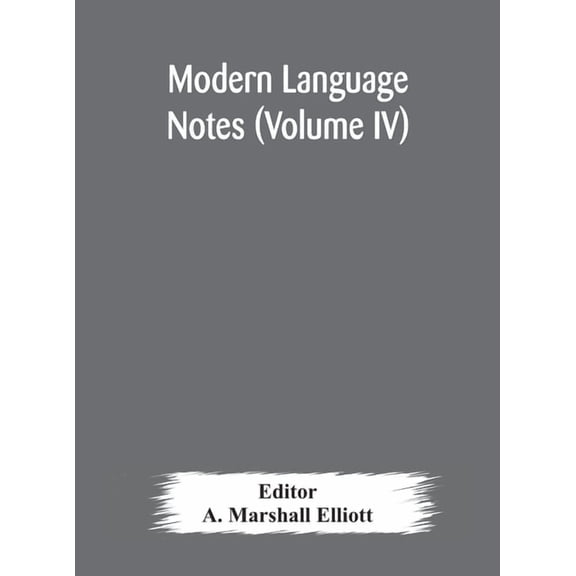 Modern Language Notes (Volume Iv), (Hardcover)