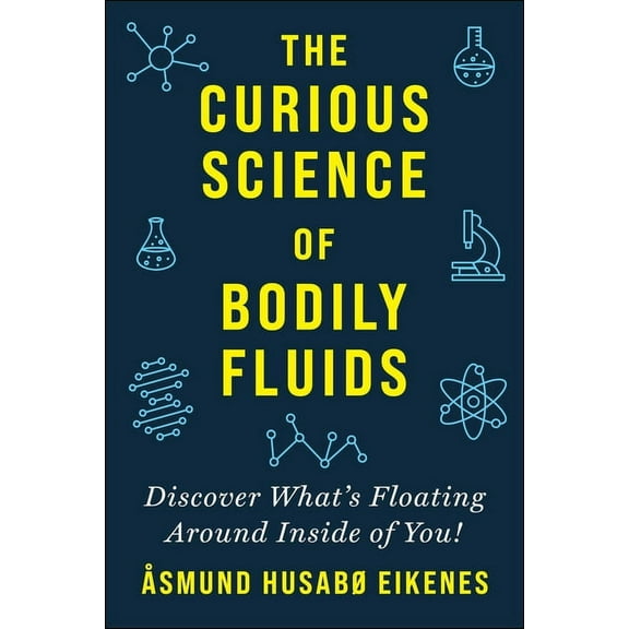 Curious Science of Bodily Fluids: Discover What's Floating Around Inside of You!, (Paperback)
