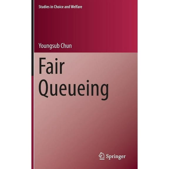 Studies in Choice and Welfare Fair Queueing, (Hardcover)
