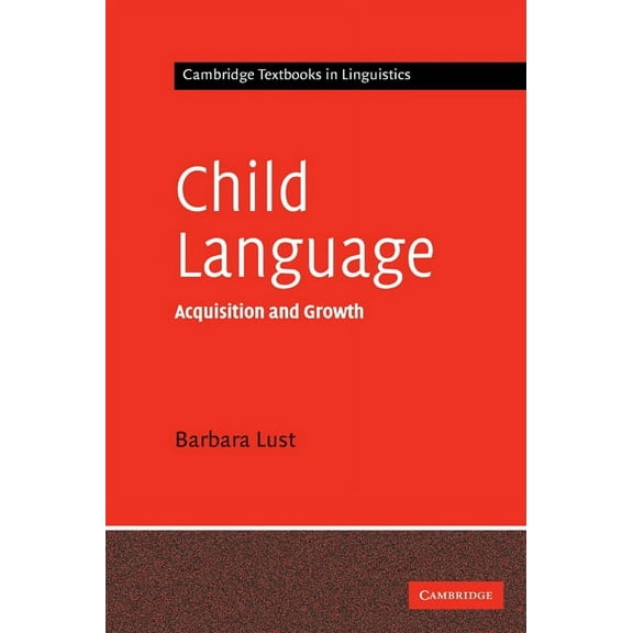 Cambridge Textbooks in Linguistics Child Language: Acquisition and Growth, (Hardcover)