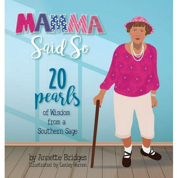 Mamma Said So: 20 Pearls of Wisdom from a Southern Sage, (Hardcover)