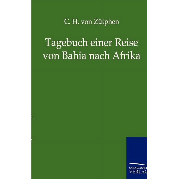 Tagebuch einer Reise von Bahia nach Afrika, (Paperback)
