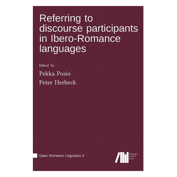Referring to discourse participants in Ibero-Romance languages (Hardcover)