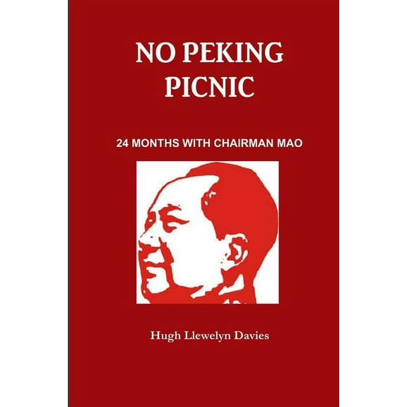 No Peking Picnic. 24 Months with Chairman Mao (Paperback)