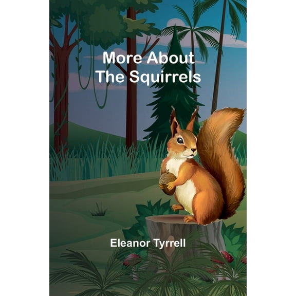 More About the Squirrels, (Paperback)