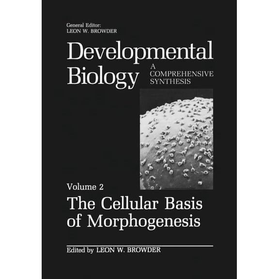 Developmental Biology The Cellular Basis of Morphogenesis, Book 2, (Paperback)