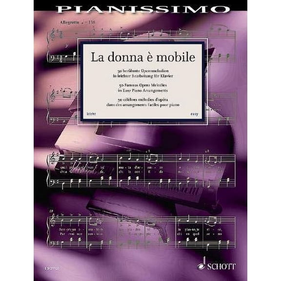 La Donna e Mobile: 50 Famous Opera Melodies in Easy Piano Arrangements
