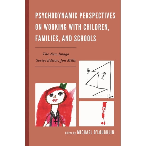New Imago Psychodynamic Perspectives on Working with Children, Families, and Schools, (Hardcover)