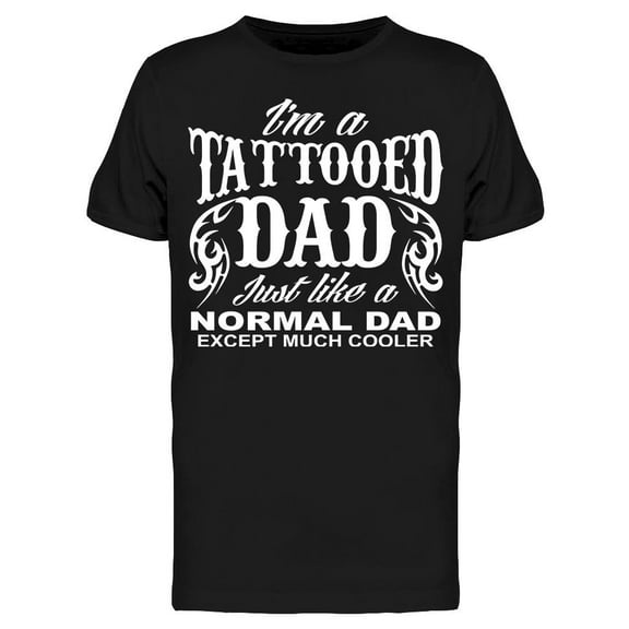 Im A Tattooed Dad Men's T-shirt