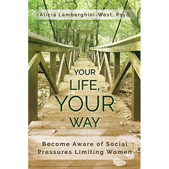 Pre-Owned Your Life, Your Way: Become Aware of Social Pressures Limiting Women (Paperback) 0578401002 9780578401003