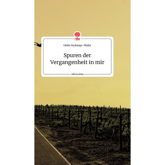 Spuren der Vergangenheit in mir. Life is a Story - story.one, (Hardcover)