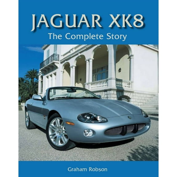 Jaguar XK8 : The Complete Story (Hardcover)