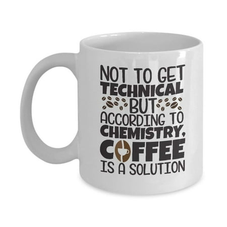 Not To Get Technical Coffee & Tea Gift Mug, Cup Gifts and Ideas for Nerd Chemist and Men & Women Coffee