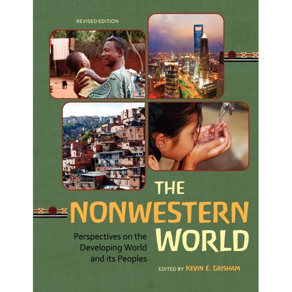 The Nonwestern World: Perspectives on the Developing World and Its Peoples (Revised Edition), (Paperback)