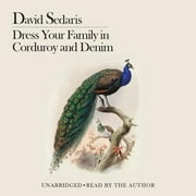 Pre-Owned Dress Your Family in Corduroy and Denim (Audiobook 9781586215019) by David Sedaris