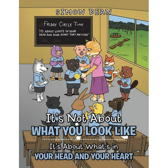 It'S Not About What You Look Like: It'S About What'S in Your Head and Your Heart, (Paperback)