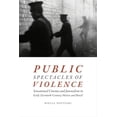 thumbnail image 1 of Pre-Owned Public Spectacles of Violence: Sensational Cinema and Journalism in Early Twentieth-Century Mexico and Brazil Paperback, 1 of 1